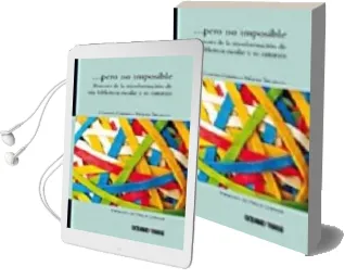 Descargar AudioLibro Pero no Imposible: Bitacora de la Transformacion de una Bibliotec a Escolar y su Entorno de Claudia Gabriela Najera Trujillo año 2009