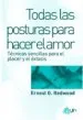 AudioLibro Todas las Posturas para Hacer el Amor: Tecnicas Sencillas para el Placer y el Extasis de Ernest G. Redwood