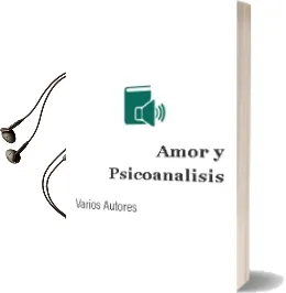 Descargar AudioLibro Amor y Psicoanalisis de Varios Autores año 2009