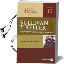 Descargar AudioLibro Anne Sullivan Helen Keller su Lucha por los Discapacitados Sensoriales de Varios Autores año 2009