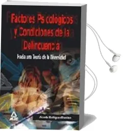 Descargar AudioLibro Factores Psicologicos y Condiciones de la Delincuencia. Hacia una Teoria de la Diversidad de Varios Autores año 2009