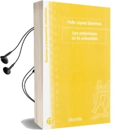 Descargar AudioLibro Las Emociones en la Educacion de Felix Lopez Sanchez año 2009
