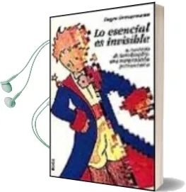 Descargar AudioLibro Lo Esencial es Invisible: El Principio de Saint-Exupery: Una Inte Rpretacion Psicoanalitica de Eugen Drewermann año 2009