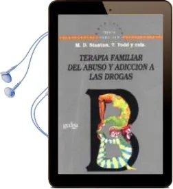 Descargar AudioLibro Terapia Familiar del Abuso y Adiccion a las Drogas de M. D. Et Al Stanton año 2009