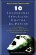 AudioLibro 10 Soluciones Sencillas para el Panico: Como Superar los Ataques de Panico. Aliviar los Sintomas Fisicos y Recuperar tu Vida de Martin M. Antony