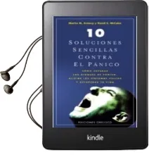 Descargar AudioLibro 10 Soluciones Sencillas para el Panico: Como Superar los Ataques de Panico. Aliviar los Sintomas Fisicos y Recuperar tu Vida de Martin M. Antony año 2009