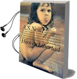 Descargar AudioLibro Hijos en Libertad 3ª ed. de A. S. Neill año 2009
