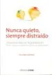 AudioLibro Nunca Quieto, Siempre Distraido: ¿ Nuestro Hijo es Hiperactivo ? (Tdah: Trastorno por Deficit de Atencion con Hiperactividad) de Paulino Castells