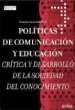 AudioLibro Politicas de Comunicacion y Educacion: Critica y Desarrollo de la Sociedad del Conocimiento de Francisco Sierra Caballero