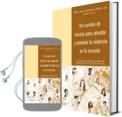 Descargar AudioLibro Un Cambio de Mirada para Abordar y Prevenir la Violencia en la es Cuela de Maria Jesus Comellas año 2009