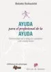 AudioLibro Ayuda para el Profesional de la Ayuda: Psicofisiologia de la Fati ga por Compasion y del Trauma Vicario de Babette Roths Child
