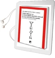 Descargar AudioLibro Como Educar en la Diversidad Afectivo-Sexual en los Centros Escol Ares de Mercedes Sanchez año 2009