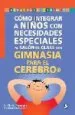 AudioLibro Como Integrar a Niños con Necesidades Especiales al Salon de Clas e con Gimnasia para el Cerebro de Cecilia K. Freeman