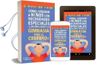 Descargar AudioLibro Como Integrar a Niños con Necesidades Especiales al Salon de Clas e con Gimnasia para el Cerebro de Cecilia K. Freeman año 2009