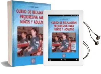 Descargar AudioLibro Curso de Relajacion Progresiva para Niños y Adultos (Incluye cd) de J. F. J. Ramirez Cabañas año 2009