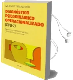 Descargar AudioLibro Diagnostico Psicodinamico Operacionalizado (Opd-2): Manual para e l Diagnostico, Indicacion y Planificacion de la Psicoterapia de Varios Autores año 2009