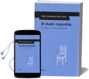 Descargar AudioLibro El Duelo Imposible: Las Familias y la Presencia de los Ausentes de Edith Goldbeter Merinfeld año 2009