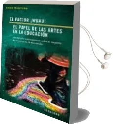 Descargar AudioLibro El Factor ¡Wuau!: El Papel de las Artes en la Educacion de Anne Bamford año 2009