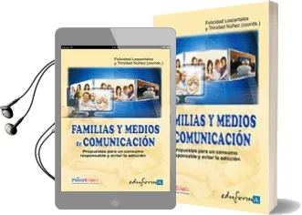 Descargar AudioLibro Familias y Medios de Comunicacion. Propuestas para un Consumo Responsable y Evitar la Adiccion de Felicidad Loscertales Abril año 2009