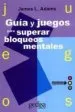 AudioLibro Guia y Juegos para Superar Bloqueos Mentales de James L. Adams