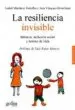 AudioLibro La Resiliencia Invisible: Infancia, Inclusion Social y Tutores de Vida de Ana Vasquez Bronfman