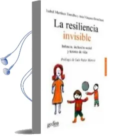 Descargar AudioLibro La Resiliencia Invisible: Infancia, Inclusion Social y Tutores de Vida de Ana Vasquez Bronfman año 2009