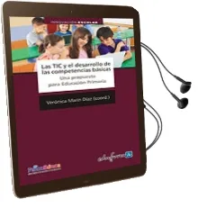 Descargar AudioLibro Las tic y el Desarrollo de las Competencias Basicas. una Propuest a para Educacion Primaria de Julio Cabero Almenara año 2009