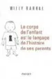 AudioLibro Le Corps de l Enfant est le Langage de l Histoire de ses Parents de W. Barral