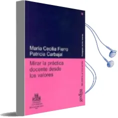 Descargar AudioLibro Mirar la Practica Docente desde los Valores de Maria Cecilia Fiero año 2009