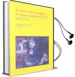 Descargar AudioLibro Persona Sorda y Lengua de Signos Española (L.S.E) en la uex (Dvd) de Inmaculada Sanchez Casado año 2009