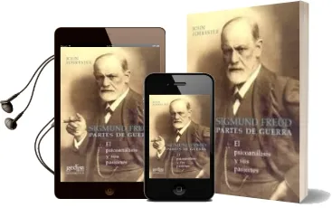 Descargar AudioLibro Sigmund Freud: Partes de Guerra: El Psicoanalisis y sus Pasiones de John Forrester año 2009