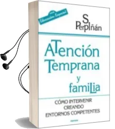 Descargar AudioLibro Atencion Temprana Familia: Como Intervenir Creando Entornos Compe Tentes de Sonsoles Perpiñan Guerras año 2009
