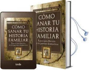 Descargar AudioLibro Como Sanar tu Historia Familiar: 5 Pasos para Liberarse de los pa Trones Destructivos de Rebecca Linder Hintze año 2009