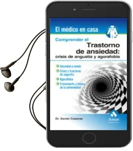 Descargar AudioLibro Comprender el Transtorno de Ansiedad: Crisis de Angustia y Agoraf Obia de Francesc Xavier Caseras Vives año 2009