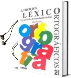 Descargar AudioLibro Ejercicios Lexico-Ortograficos: Con Actividades de Estimulacion c Erebral (2ª ed) de Elia Paredes año 2009