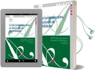 Descargar AudioLibro Inclusion Educativa en un Horizonte de Posibilidades de Maria Antonia Casanova año 2009