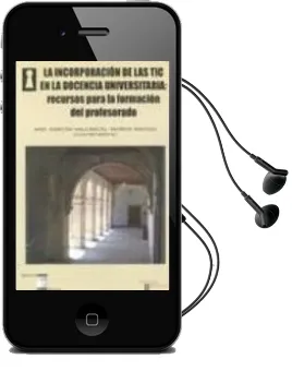 Descargar AudioLibro La Incorporacion de las tic en la Docencia Universitaria: Recurso s para Formacion del Profesorado de Ana Garcia Valcarcel Muñoz Repiso año 2009