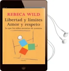 Descargar AudioLibro Libertad y Limites: Amor y Respeto de Rebeca Wild año 2009