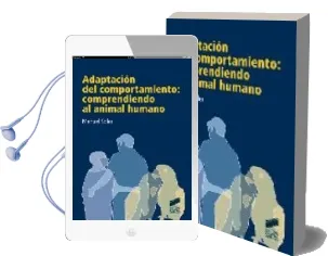 Descargar AudioLibro Adaptacion del Comportamiento: Comprendiendo al Animal Humano de Manuel Soler año 2009