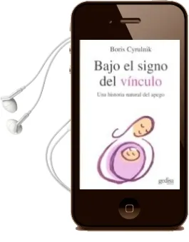 Descargar AudioLibro Bajo el Signo del Vinculo: Una Historia Natural del Apego de Boris Cyrulnik año 2009