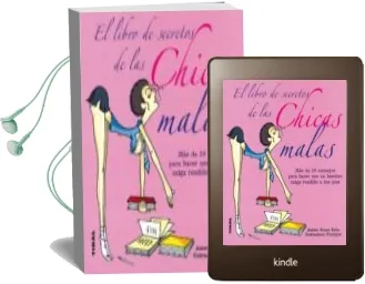 Descargar AudioLibro El Libro de Secretos de las Chicas Malas (Mas de 50 Consejos para Hacer que un Hombre Caiga Rendido a tus Pies) de Sonam Kalra año 2009