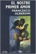 AudioLibro El Nostre Primer Amor de Francesco Alberoni