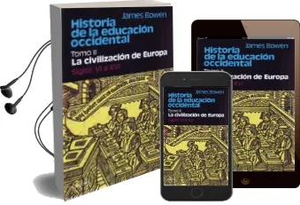 Descargar AudioLibro Historia de la Educacion Occidental (T.Ii):La Civilizacion de eur opa (Ss. vi a Xvi) de James Bowen año 2009
