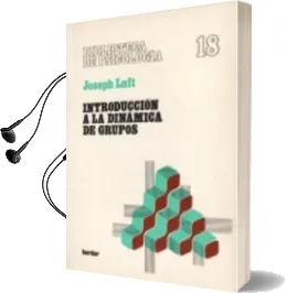 Descargar AudioLibro Introduccion a la Dinamica de Grupos (7ª Ed.) de Joseph Luft año 2009