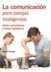 AudioLibro La Comunicacion para Parejas Inteligentes: Como Comunicarse y tom ar Decisiones de Robert Roche Olivar
