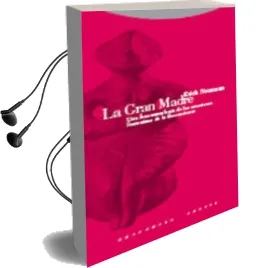 Descargar AudioLibro La Gran Madre: Una Fenomenologia de las Creaciones Femeninas de l o Inconsciente de Erich Neumann año 2009