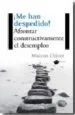 AudioLibro ¡Me han Despedido!: Afrontar Constructivamente el Desempleo de Marcos Chicot