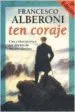 AudioLibro Ten Coraje: Una Exhortacion a ser Dueños de Nuestro Destino de Francesco Alberoni