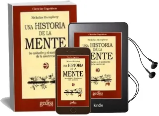 Descargar AudioLibro Una Historia de la Mente: La Evolucion y el Nacimiento de la Conc Iencia de Nicholas Humphrey año 2009