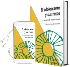 Descargar AudioLibro El Adolescente y sus Retos: La Aventura de Hacerse Mayor de Gerardo Castillo Ceballos año 2009